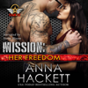 Mission: Her Freedom: Team 52, Book 6 (Unabridged) - Anna Hackett