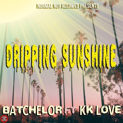 Dripping Sunshine (feat. KK Love) - Single