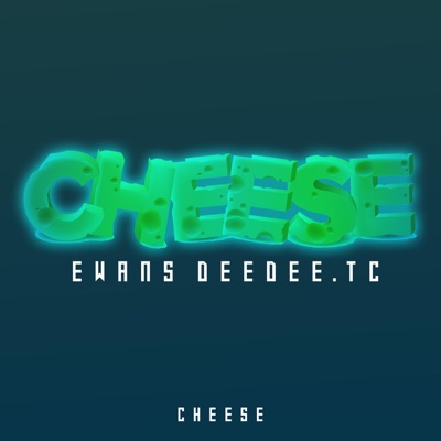 Cheese (feat. Deedee.Tc) - Single