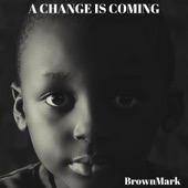 A Change Is Coming artwork