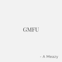 Gmfu - Single - A Meazy