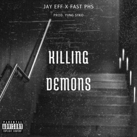 Killing Demons (feat. Jay-Eff) Fast PHS