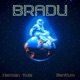 Bradu Single