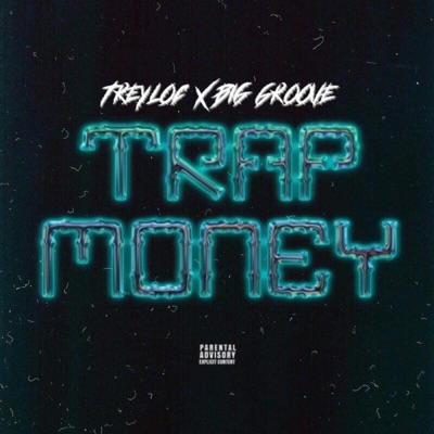 Trap Money (feat. Big Groove) - Single
