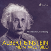 Albert Einstein - Mein Weltbild (Ungekürzt) - Carl Seelig & Albert Einstein