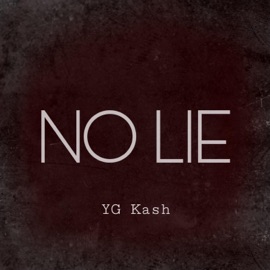 No Lie YG Kash