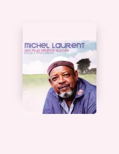 Escucha a Michel Laurent, mira videos musicales, lee su biografía, consulta las fechas de las gira y más.