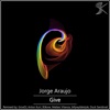 Jorge Araujo - Give (Anton Kurt Remix)