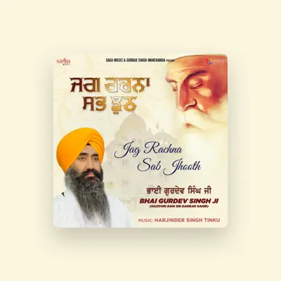 Listen to Bhai Gurdev Singh Ji Hazoori Ragi Sri Darbar Sahib, watch music videos, read bio, see tour dates & more!