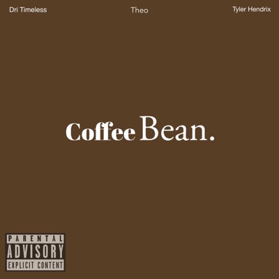 Coffee Bean. (feat. Dri Timeless & Tyler Hendrix) - Single