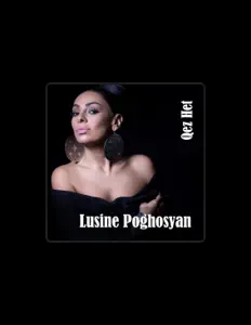 Dengarkan Lusine Poghosyan, tonton video musik, baca bio, lihat tanggal tur & lainnya!