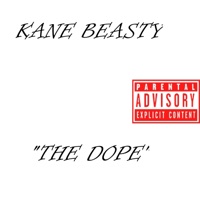 The Dope - Single - Kane Beasty