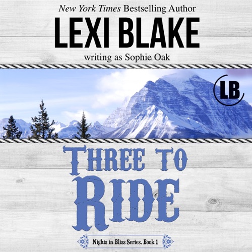 Three to Ride: Nights in Bliss Series, Book 1 (Unabridged) cover