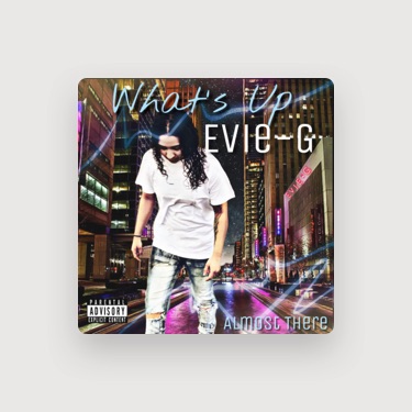 EVIE-G - Lyrics, Playlists & Videos | Shazam