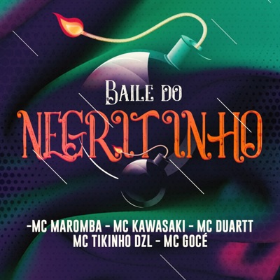 Baile do Negritinho (feat. MC Kawasaki, Mc Tikinho DZL & Mc Gocé) - Single