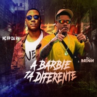 A Barbie Tá Diferente - Single - DJ Brenin & Mc FP Da Rv