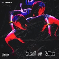 Dead or Alive - Single - J. Loree