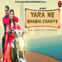 Yara Ne Bhabhi Chahiye - Single - Gajender Phogat