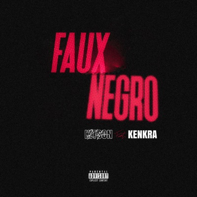 FAUX NEGRO (feat. Kenkra) - Single