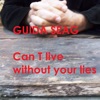 GuidaSeag - Can T Live Without Your Lies