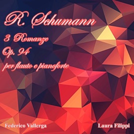 3 Romanze, Op. 94: No. 1, Nicht schnell (Arr. per Flauto e Pianoforte) Federico Vallerga & Laura Filippi