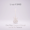 One More Chance Is Enough - Li-sa-X Band