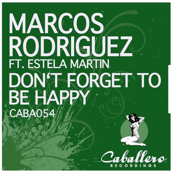 Don't Forget to Be Happy (feat. Estela Martin) [Remixes] - EP