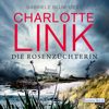 Die Rosenzüchterin - Charlotte Link