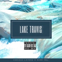 Lake Travis (feat. Rarri Rel) - Single - Various Layerz