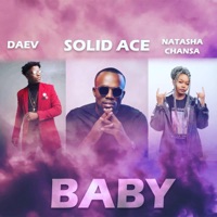 Baby (feat. Daev & Natasha Chansa) - Single - Solid ACE
