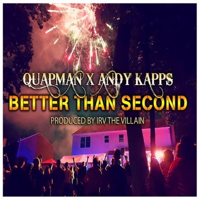 Better Than Second (feat. Andy Kapps) - Single