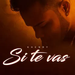 Si Te Vas - Single - Khenry