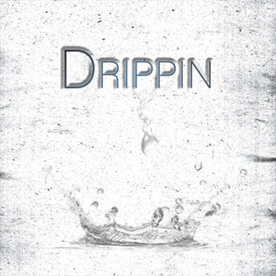 Drippin' (feat. Poetic Perez) - Single