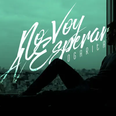 No Voy a Esperar - EP - Ogarita