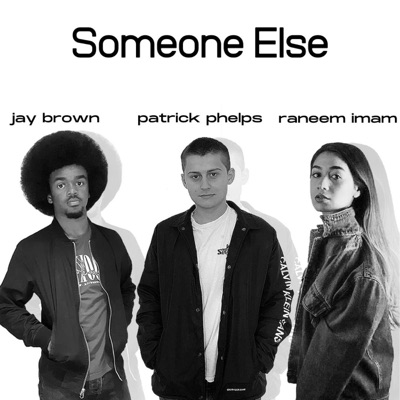 Someone Else (feat. Patrick Phelps & Raneem Imam) - Single
