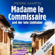Madame le Commissaire und der tote Liebhaber: Isabelle Bonnet 6 - Pierre Martin