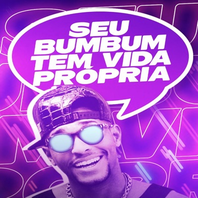 Seu Bumbum Tem Vida Própria - Single