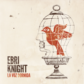 La Voz Dormida - EP - EBRI KNIGHT