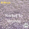 Rocket To Uranus - Single