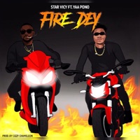 Fire Dey (feat. Yaa Pono) - Single - Star Vicy