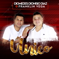 Único - Single - Diomedes Dionisio Diaz & Franklin Vega
