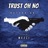 Trust Oh No (feat. Mezzi)