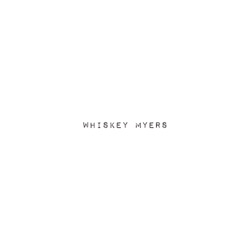 Whiskey Myers - Die Rockin