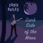 Eddy Bailes & the Cadillacs - Dark Side of the Moon