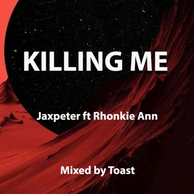 Killing Me (feat. Rhonkie Ann) - Single