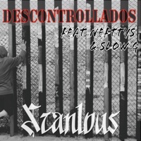 Descontrollados (feat. Nefftys & Slow G) - Single - Scanlous