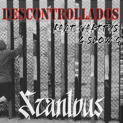 Descontrollados (feat. Nefftys & Slow G) - Single