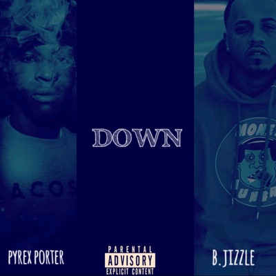 Down (feat. B.Jizzle) - Single