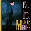 Marcos Góes - Eu Irei