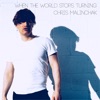 Chris Malinchak - When the World Stops Turning